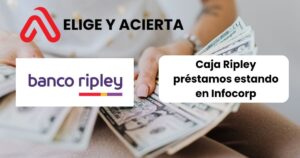 Caja Ripley prestamos estando en Infocorp