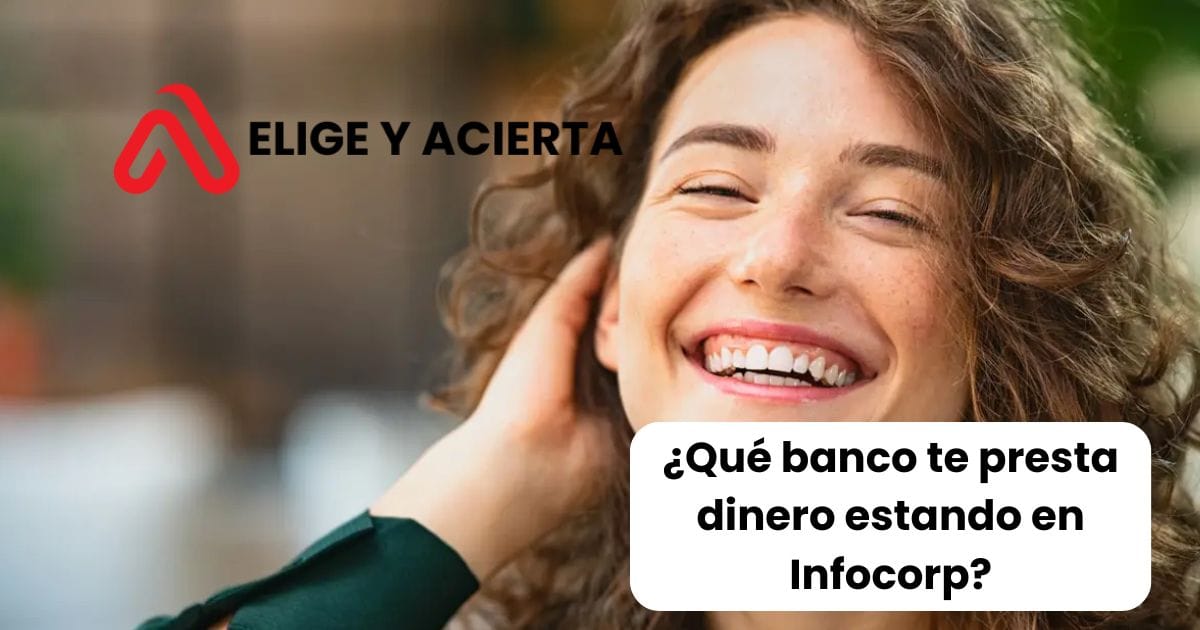 Qué banco te presta dinero estando en Infocorp